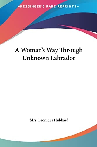 A Woman's Way Through Unknown Labrador