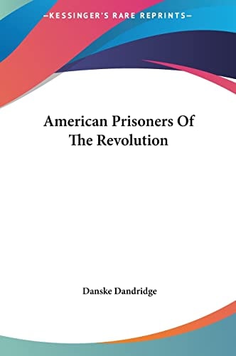 American Prisoners Of The Revolution