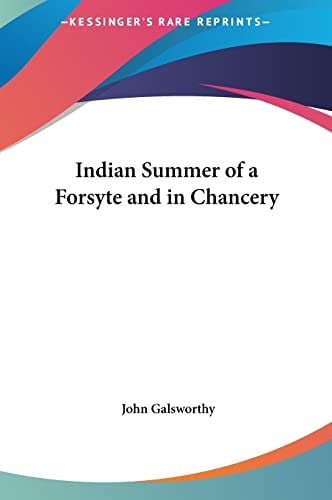 Indian Summer of a Forsyte and in Chancery