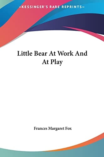 Little Bear At Work And At Play