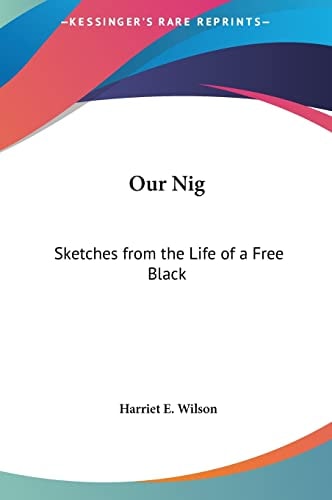 Our Nig: Sketches from the Life of a Free Black