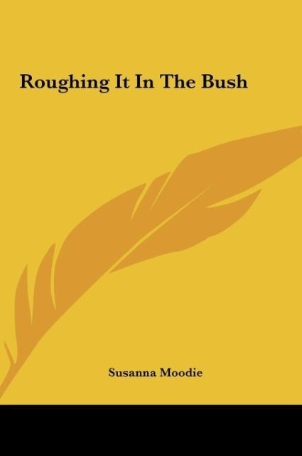 Roughing It In The Bush