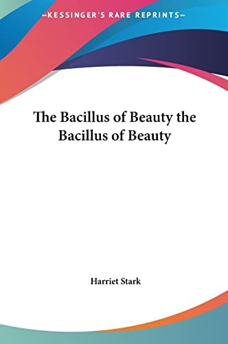 The Bacillus of Beauty the Bacillus of Beauty