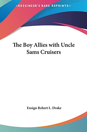 The Boy Allies with Uncle Sams Cruisers