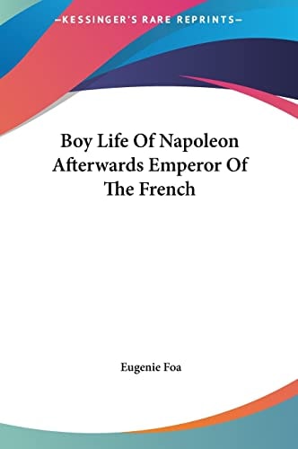 Boy Life Of Napoleon Afterwards Emperor Of The French