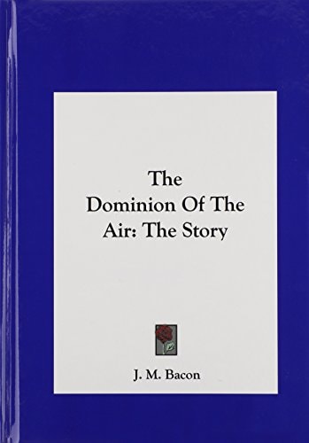 The Dominion Of The Air: The Story