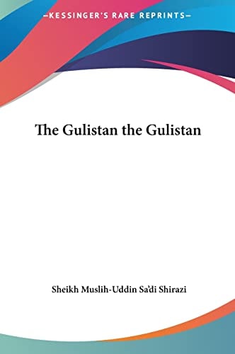 The Gulistan the Gulistan