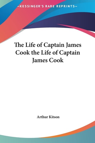 The Life of Captain James Cook the Life of Captain James Cook