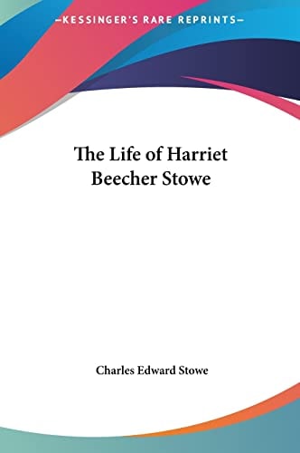 The Life of Harriet Beecher Stowe