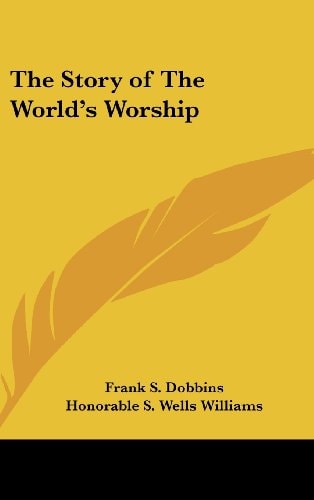 The Story of The World's Worship