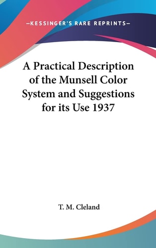 A Practical Description of the Munsell Color System and Suggestions for its Use 1937
