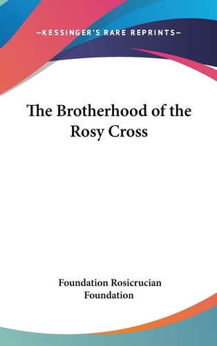 The Brotherhood of the Rosy Cross
