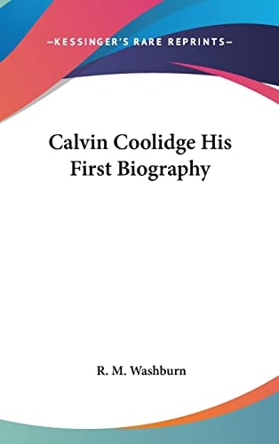 Calvin Coolidge His First Biography