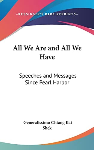 All We Are and All We Have: Speeches and Messages Since Pearl Harbor