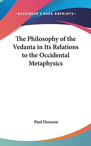 The Philosophy of the Vedanta in Its Relations to the Occidental Metaphysics