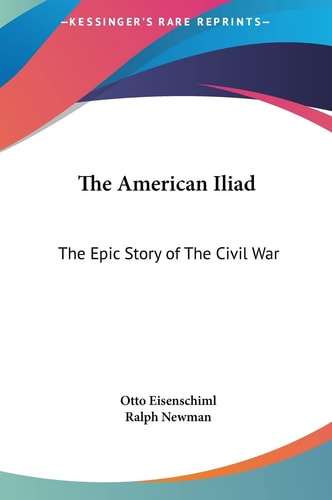 The American Iliad: The Epic Story of The Civil War