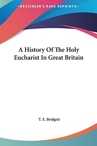 A History Of The Holy Eucharist In Great Britain