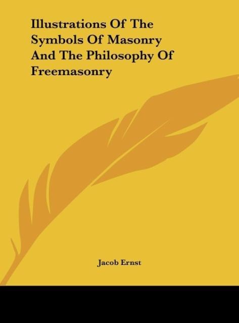 Illustrations Of The Symbols Of Masonry And The Philosophy Of Freemasonry