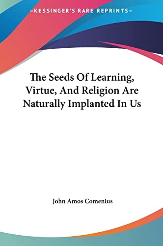 The Seeds Of Learning, Virtue, And Religion Are Naturally Implanted In Us