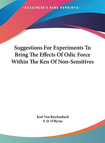 Suggestions For Experiments To Bring The Effects Of Odic Force Within The Ken Of Non-Sensitives