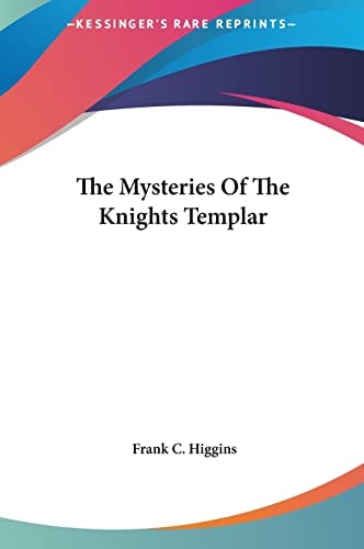 The Mysteries Of The Knights Templar