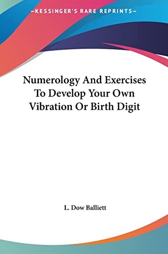 Numerology And Exercises To Develop Your Own Vibration Or Birth Digit