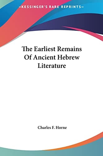 The Earliest Remains Of Ancient Hebrew Literature