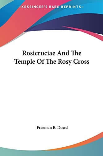 Rosicruciae And The Temple Of The Rosy Cross