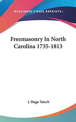 Freemasonry In North Carolina 1735-1813