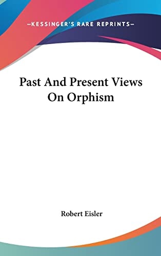 Past And Present Views On Orphism