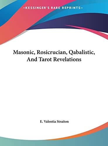 Masonic, Rosicrucian, Qabalistic, And Tarot Revelations