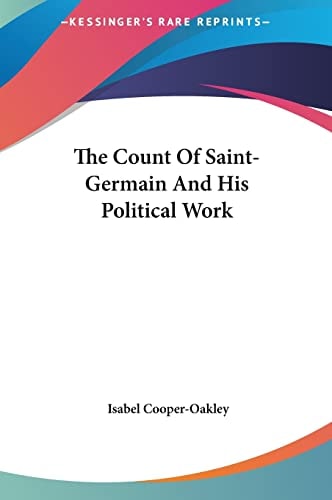 The Count Of Saint-Germain And His Political Work
