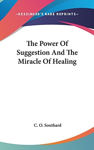 The Power Of Suggestion And The Miracle Of Healing