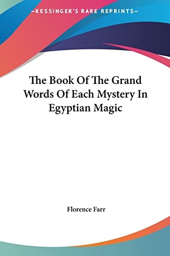 The Book Of The Grand Words Of Each Mystery In Egyptian Magic