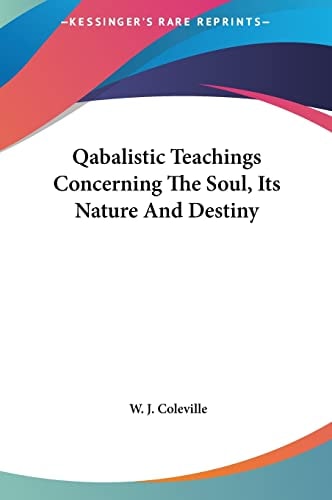 Qabalistic Teachings Concerning The Soul, Its Nature And Destiny