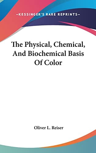 The Physical, Chemical, And Biochemical Basis Of Color