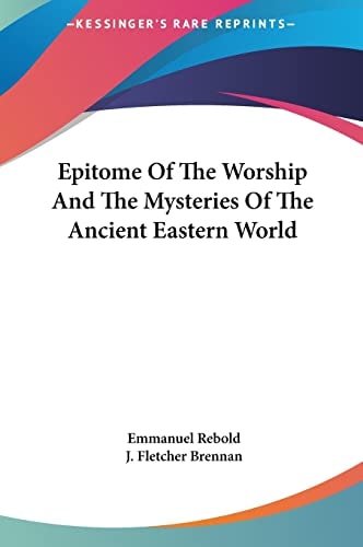 Epitome Of The Worship And The Mysteries Of The Ancient Eastern World