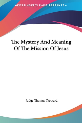 The Mystery And Meaning Of The Mission Of Jesus