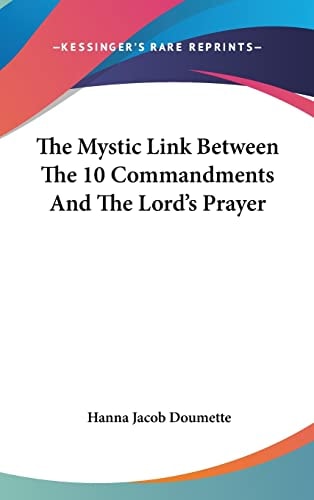 The Mystic Link Between The 10 Commandments And The Lord's Prayer