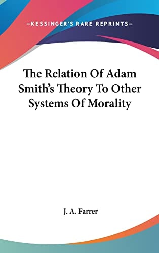 The Relation Of Adam Smith's Theory To Other Systems Of Morality
