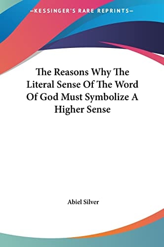 The Reasons Why The Literal Sense Of The Word Of God Must Symbolize A Higher Sense