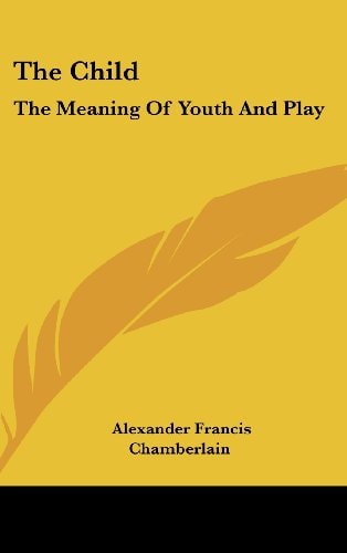 The Child: The Meaning Of Youth And Play