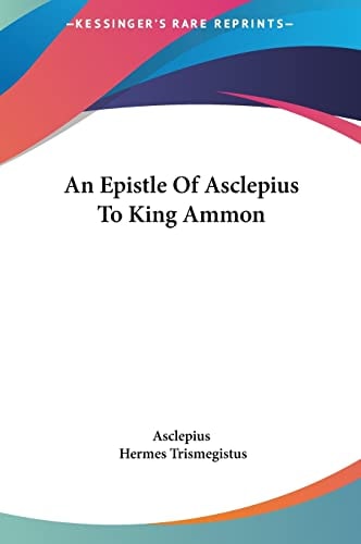An Epistle Of Asclepius To King Ammon