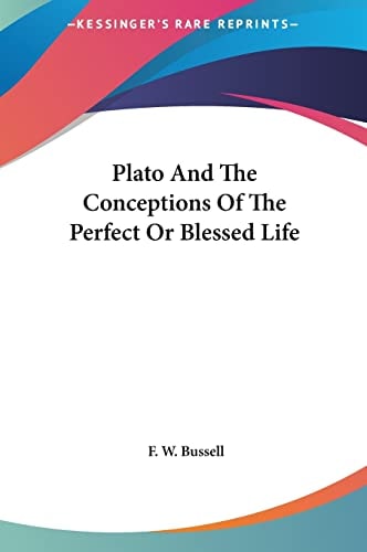 Plato And The Conceptions Of The Perfect Or Blessed Life