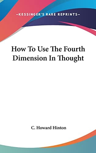 How To Use The Fourth Dimension In Thought