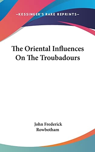 The Oriental Influences On The Troubadours