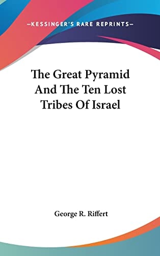 The Great Pyramid And The Ten Lost Tribes Of Israel