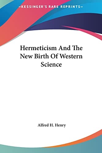 Hermeticism And The New Birth Of Western Science