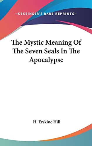 The Mystic Meaning Of The Seven Seals In The Apocalypse