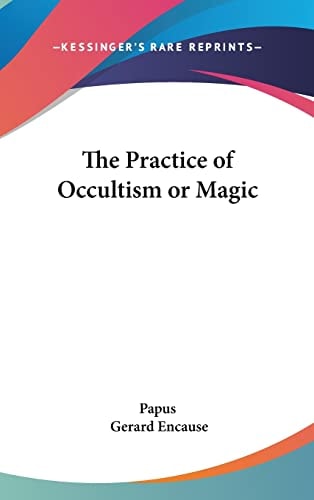 The Practice of Occultism or Magic